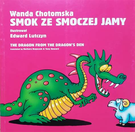 Wanda Chotomska Smok Ze Smoczej Jamy Edward Lutczyn