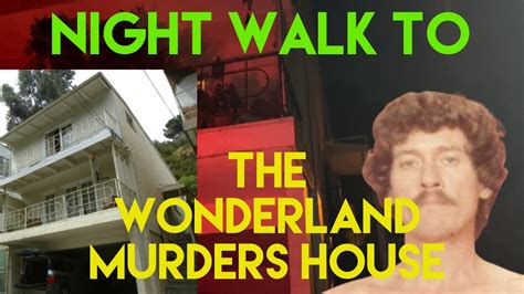 Walking To The Wonderland Murders House At Night Full Story Of The