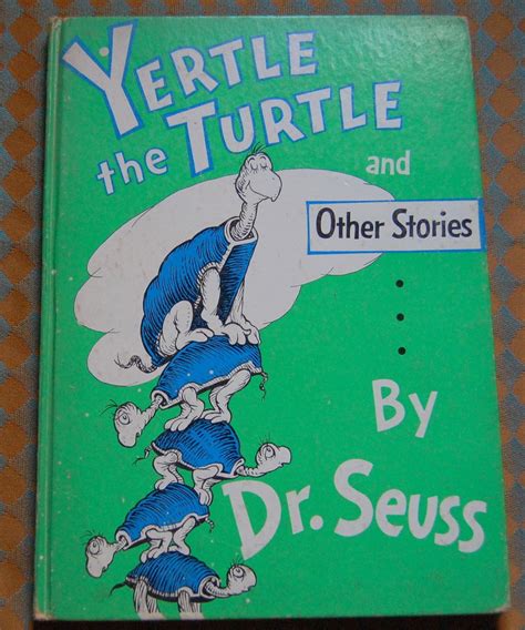 Discover and share the most famous quotes from the book yertle the turtle and other stories. Yertle Turtle and Other Stories by Dr. Seuss | Seuss, Why book, Favorite books
