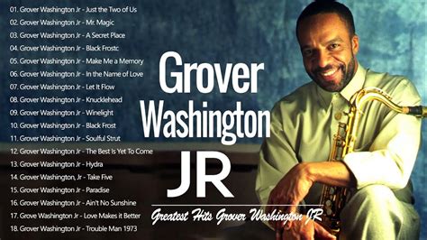 grover washington jr greatest hits full album best songs by grover washington just the two of