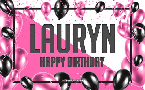Download Wallpapers Happy Birthday Lauryn Birthday Balloons Background