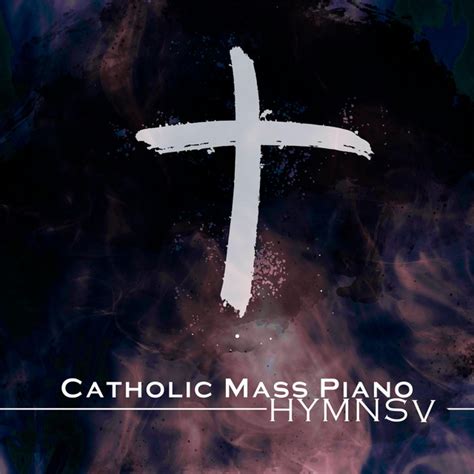 Piano Hymns V Album By Catholic Mass Spotify