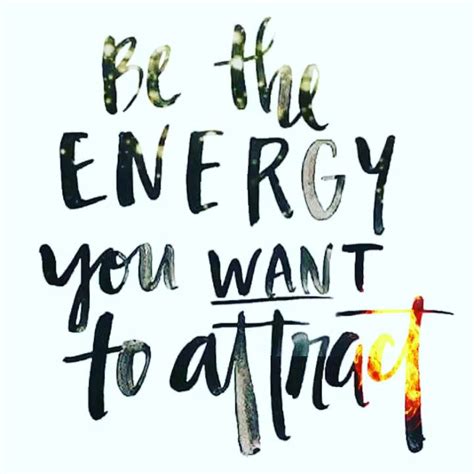 Be The Energy You Want To Attract Video Think Positive Quotes