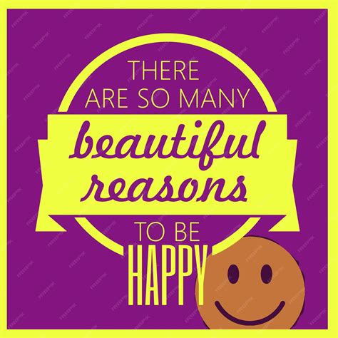 Premium Vector There Are So Many Beautiful Reasons To Be Happy Vector