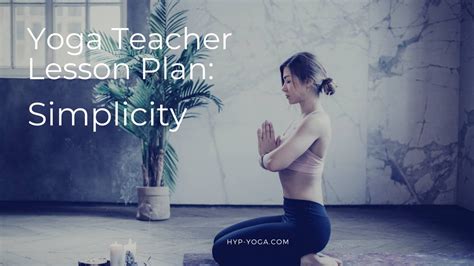 Yoga Sequencing Lesson Plans Simplicity Body Mind Wellness Tools