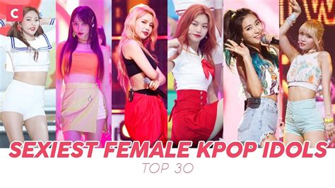 Top 30 Sexiest Female Kpop Idols Youtube