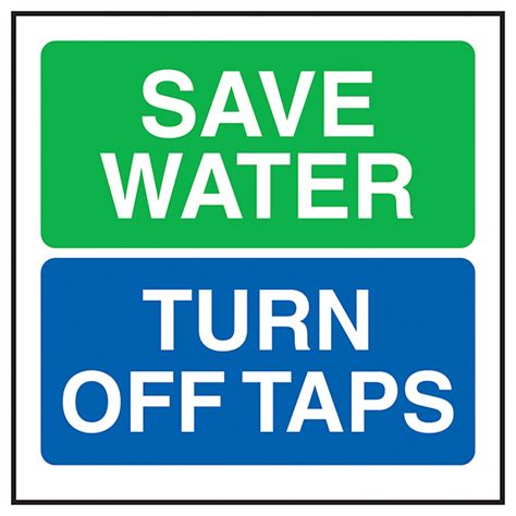 Save Water Turn Off Taps Energy And Conservation Safety Signs Safety Signs 4 Less