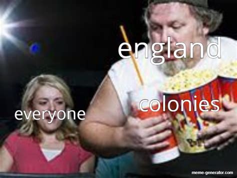 England Colonies Everyone Meme Generator