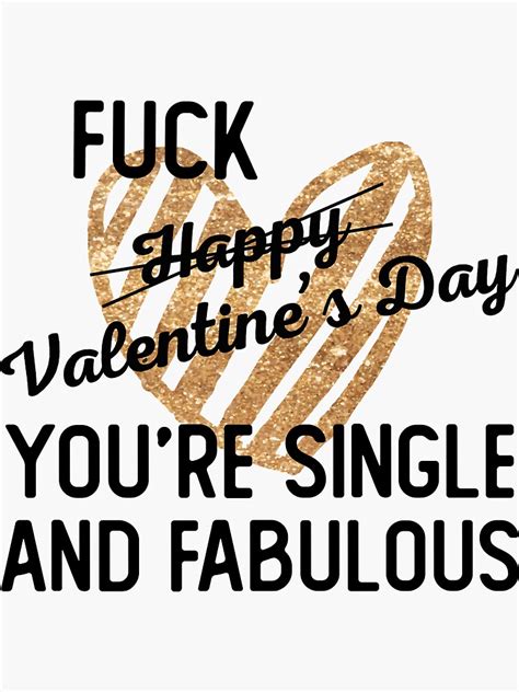 Fuck Happy Valentines Day Youre Single And Fabulous Sticker For Sale