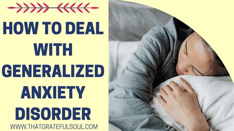 How To Deal With Generalized Anxiety Disorder That Grateful Soul