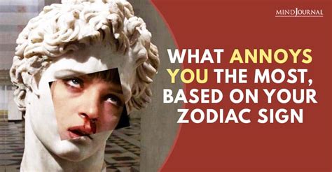 What Annoys You The Most Based On Your Zodiac Sign