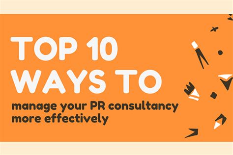 Top 10 Ways To Manage Your Pr Consultancy More Effectively Infographic