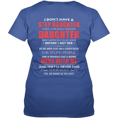 I Dont Have A Step Daughter I Have A Freaking Awesome Daughter Shirt Hoodie V Neck