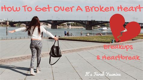 How To Get Over A Broken Heart Heartbreak Breakup Itsfarahyasmine Youtube