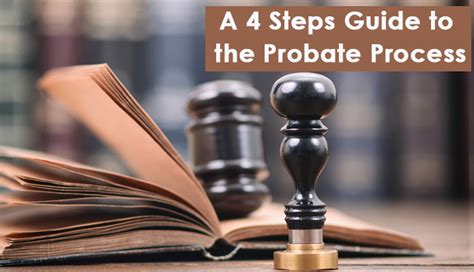 It allows for transfer of assets when people die with a will or without a will. A 4 Steps Guide to the Probate Process
