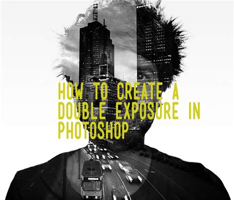 How To Create A Double Exposure In Photoshop Alex Wise