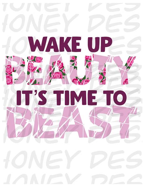 Wake Up Beauty Its Time To Beast Sublimation Png File Please Etsy