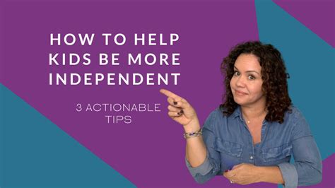 How To Help Kids Be More Independent 3 Actionable Tips For Families