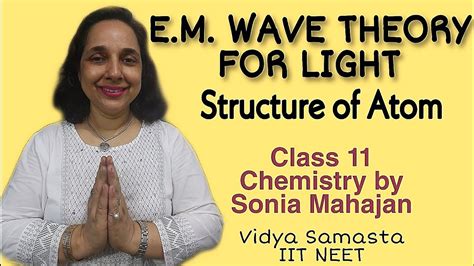 Atomic Structure Electromagnetic Wave Theory Class 11 Chemistry By