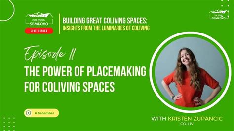 Episode 11 The Power Of Placemaking For Coliving Spaces — With