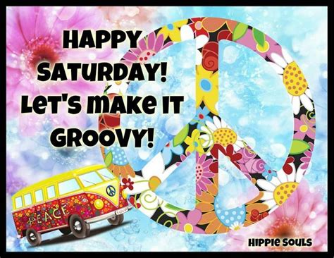 Saturday July 20 2019 Happy Hippie Happy Saturday Hippie
