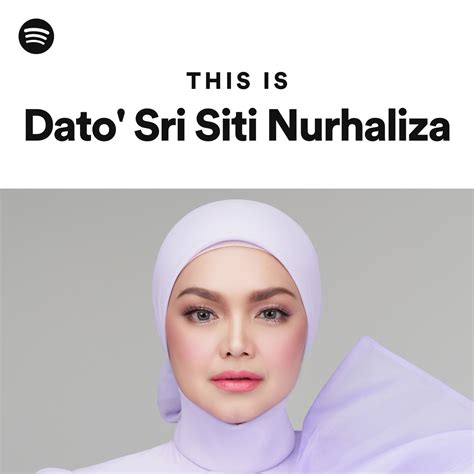 This Is Dato Sri Siti Nurhaliza Playlist By Spotify Spotify