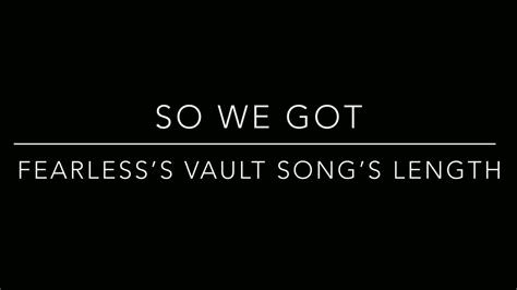Taylor Swift We Got The Length Of New Songs From The Vault Fearless