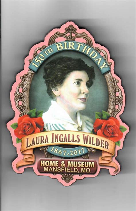 Magnet Lauras 150th Birthday Laura Ingalls Wilder Historic Home
