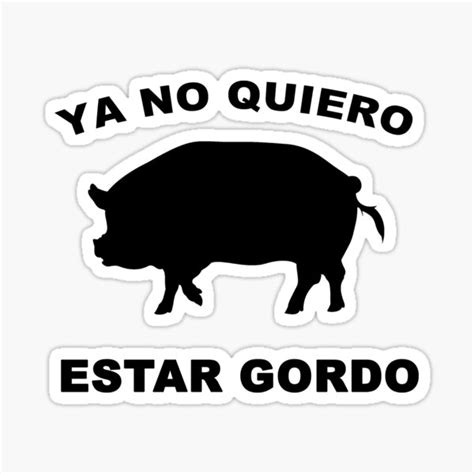 Ya No Quiero Estar Gordo Sticker For Sale By Swag Store Redbubble