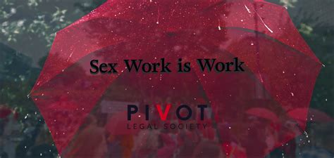 Federal Governments Sex Work Law Review Doesnt Go Far Enough Pivot Legal Society