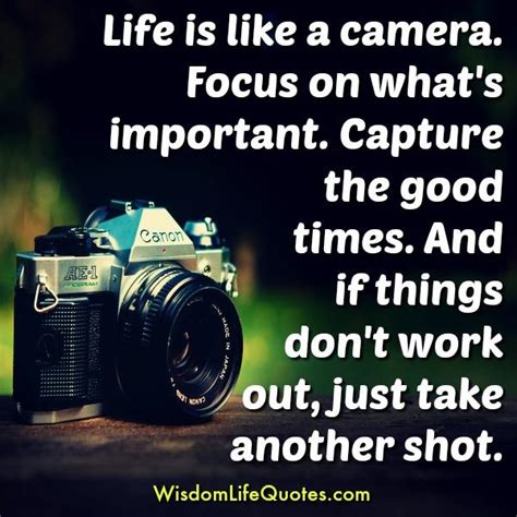 Life Is Like A Camera Wisdom Life Quotes