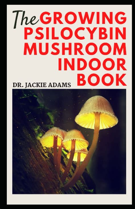 Buy The Growing Psilocybin Mushroom Indoor Book The Ultimate Growers