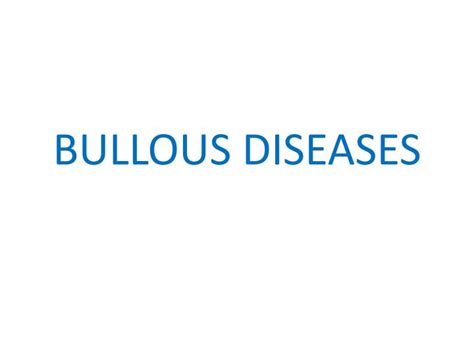 Ppt Bullous Diseases Powerpoint Presentation Free Download Id2242016
