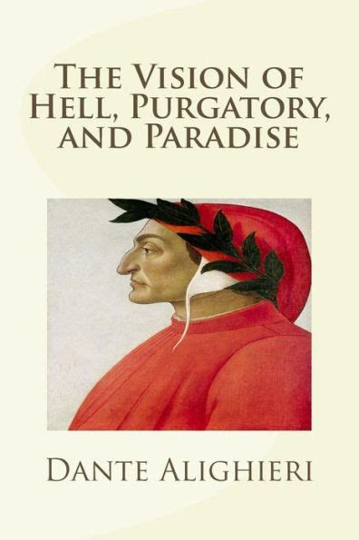 The Vision Of Hell Purgatory And Paradise By Dante Alighieri