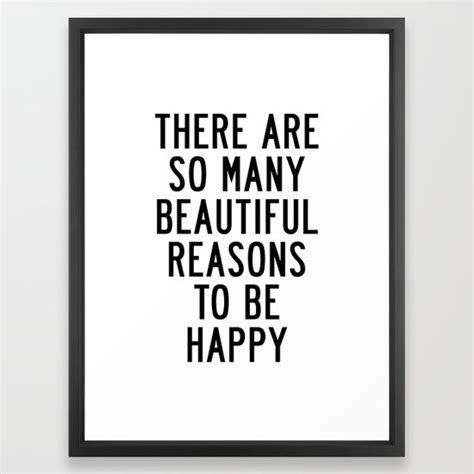 There Are So Many Beautiful Reasons To Be Happy Short Inspirational