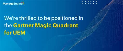 Gartner Recognizes ManageEngine In Its Magic Quadrant For Unified