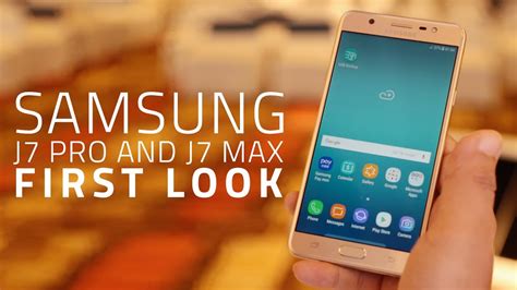 Samsung Galaxy J7 Pro Galaxy J7 Max First Look Mid Range Smartphones