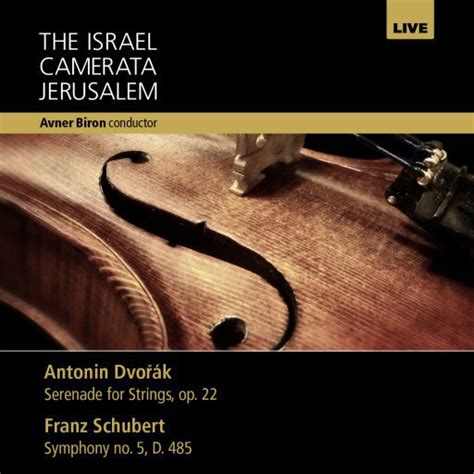 Schubert And Dvořák The Israel Camerata Jerusalem