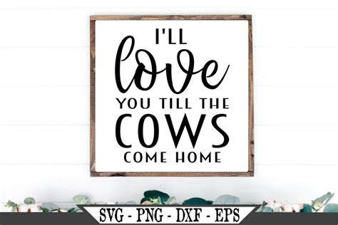 I'll Love You Till the Cows Come Home SVG Funny Vector Cut - Etsy