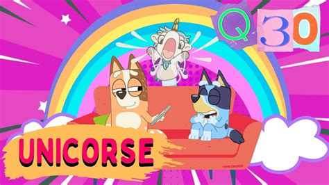Bluey Season 3 Episode Unicorse Quiz30 The Most Annoying Unicorn