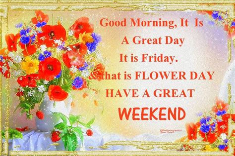 Good Morning It Is Friday Have A Great Weekend Good Morning Morning