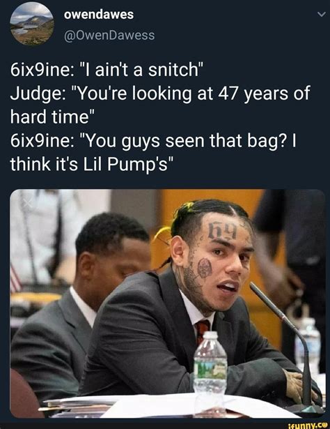 Ix Ine I Ain T A Snitch Judge You Re Looking At Years Of Hard