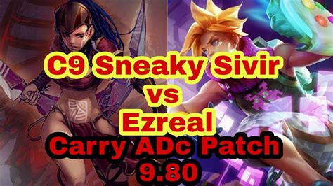 C9 Sneaky Sivir Vs Ezreal Carry ADc Lane YouTube