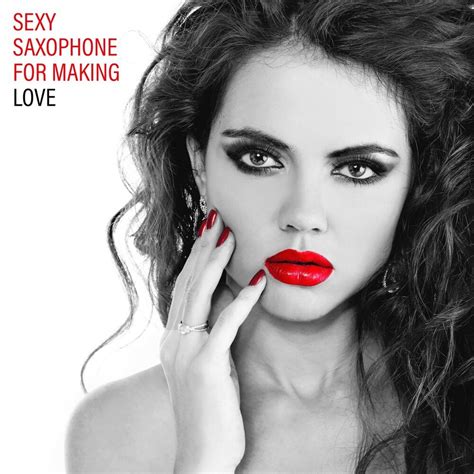 sexy saxophone for making love erotic sounds for sex jazz relaxation sex music instrumental