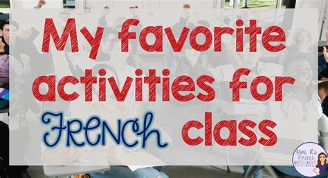 Favorite Activities For French Class French Class French Language