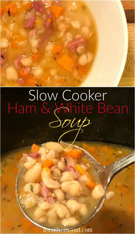 Slow Cooker Ham And White Bean Soup A Southern Soul Crockpot Stuffing