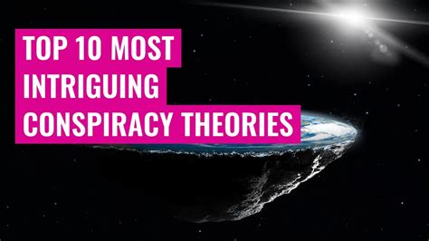 Top 10 Most Intriguing Conspiracy Theories
