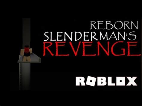 Roblox Slender Man S Revenge REBORN RUN FOR IT YouTube