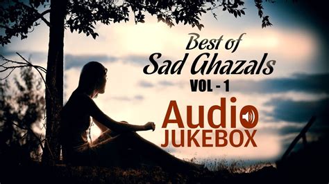 Best Of Sad Ghazals Volume 1 Sentimental Ghazal Hits Audio