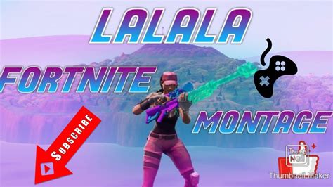 Fortnite Montage Lalala Youtube